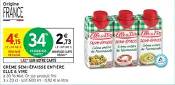 Intermarché Crème semi-épaisse entière elle & vire offre