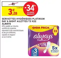 Intermarché Serviettes hygiéniques platinium day & night ailettes t3 x22 always offre