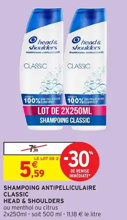 Intermarché Shampooing antipelliculaire classic head & shoulders offre