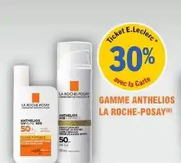 E.Leclerc Parapharmacie Gamme anthelios la roche-posay offre