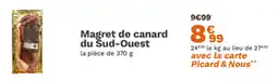 Picard Magret de canard du sud-ouest offre