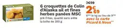 Picard 6 croquettes de colin d'alaska ail et fines herbes panées msc offre