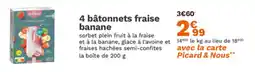 Picard 4 bâtonnets fraise banane offre