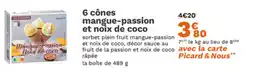 Picard 6 cônes mangue passion et noix de coco offre