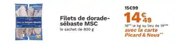 Picard Picard Filets de dorade-sébaste MSC offre