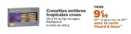 Picard Picard Crevettes entières tropicales crues offre