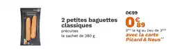 Picard Picard 2 petites baguettes classiques offre