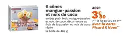 Picard Picard 6 cônes mangue-passion et noix de coco offre