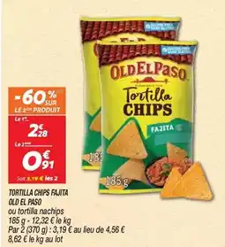 Netto Old el paso - tortilla chips fajita offre