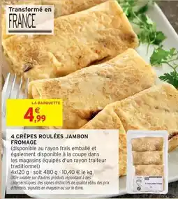 Intermarché Signal - 4 crêpes roulées jambon fromage offre