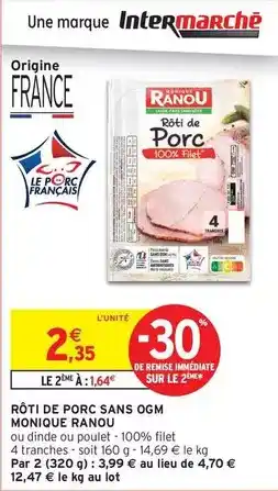 Intermarché Monique ranou - roti de porc sans ogm offre