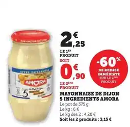 Hyper U Amora - mayonnaise de dijon 5 ingredients offre