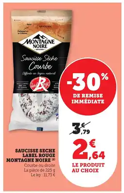 Bi1 MONTAGNE NOIRE saucisse seche label rouge offre