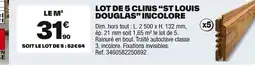 Brico Dépôt Lot de 5 clins st louis douglas incolore offre