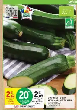 Intermarché Hyper Courgette Bio Mon Marché Plaisir offre