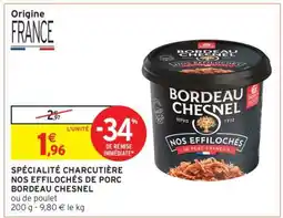 Intermarché Hyper Spécialité charcutière Nos Effilochés de Porc Bordeaux Chesnel offre
