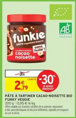 Intermarché Hyper PÂTE À TARTINER CACAO-NOISETTE BIO FUNKY VEGGIE offre