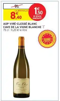 Intermarché Hyper AOP Viré-Clessé Blanc Cave de la Vigne Blanche offre
