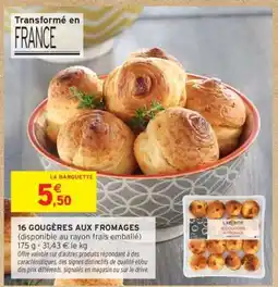 Intermarché Hyper 16 GOUGÈRES AUX FROMAGES offre