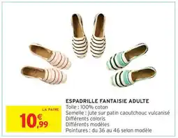 Intermarché Hyper ESPADRILLE FANTAISIE ADULTE offre