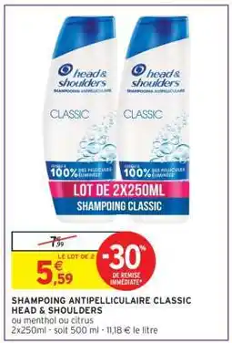 Intermarché Hyper SHAMPOING ANTIPELLICULAIRE CLASSIC HEAD & SHOULDERS offre