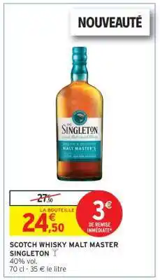 Intermarché Hyper SCOTCH WHISKY MALT MASTER SINGLETON offre