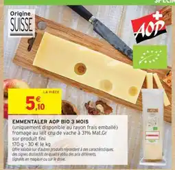 Intermarché Hyper EMMENTALER AOP BIO 3 MOIS offre