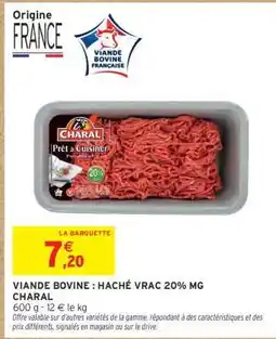 Intermarché Express VIANDE BOVINE : HACHÉ VRAC 20% MG CHARAL offre
