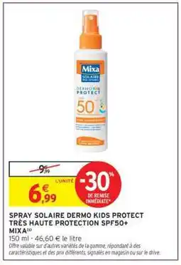 Intermarché Hyper SPRAY SOLAIRE DERMO KIDS PROTECT TRÈS HAUTE PROTECTION SPF50+ MIXA offre