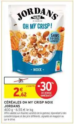 Intermarché Hyper Céréales Oh My Crisp Noix Jordans offre