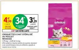 Intermarché Express CROQUETTES CHAT STÉRILISÉ AU POULET WHISKAS offre