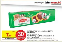 Intermarché Express TARTELETTES CHOCOLAT NOISETTE CHABRIOR offre