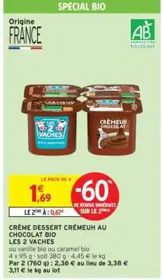 Intermarché Contact CRÈME DESSERT CRÉMEUH AU CHOCOLAT BIO LES 2 VACHES offre