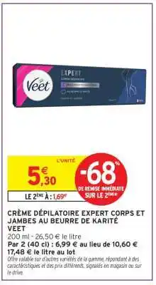 Intermarché CRÈME DÉPILATOIRE EXPERT CORPS ET JAMBES AU BEURRE DE KARITÉ VEET offre
