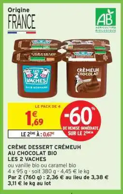 Intermarché CRÈME DESSERT CRÉMEUH AU CHOCOLAT BIO LES 2 VACHES offre