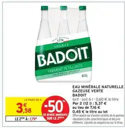Intermarché EAU MINÉRALE NATURELLE GAZEUSE VERTE BADOIT offre