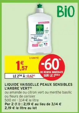 Intermarché Liquide Vaisselle Peaux Sensibles L'arbre Vert offre
