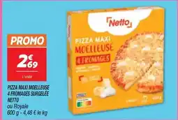 Netto Promo - pizza maxi moelleuse 4 fromages surgelée offre