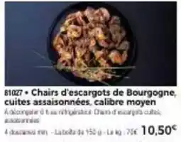 Thiriet Chairs d'escargots de bourgogne, cuites assaisonnées, calibre moyen offre