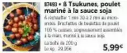 Thiriet Cot - 8 tsukunes, poulet mariné à la sauce soja offre