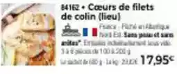 Thiriet Cœurs de filets de colin offre