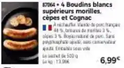 Thiriet 4 boudins blancs supérieurs morilles. cèpes et cognac offre