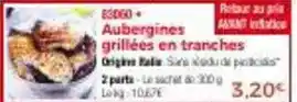 Thiriet Aubergines grillées en tranches offre