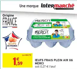 Intermarché Express Œufs frais plein air x6 merci offre