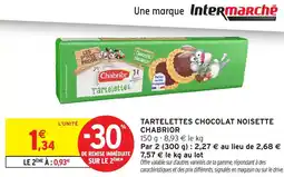 Intermarché Express Tartelettes chocolat noisette chabrior offre