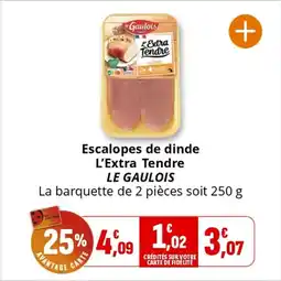 Coccinelle Express LE GAULOIS Escalopes de dinde L'Extra Tendre offre