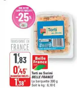 G20 BELLE FRANCE Torti au Surimi offre