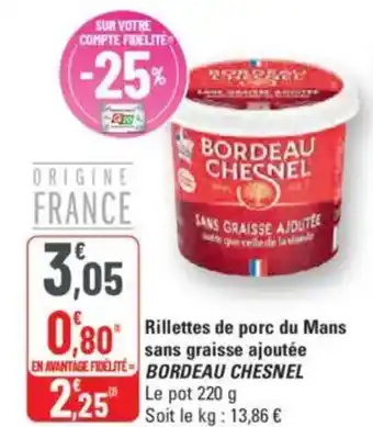 G20 BORDEAU CHESNEL Rillettes de porc du Mans sans graisse ajoutée offre