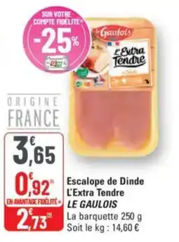 G20 LE GAULOIS Escalope de Dinde L'Extra Tendre offre