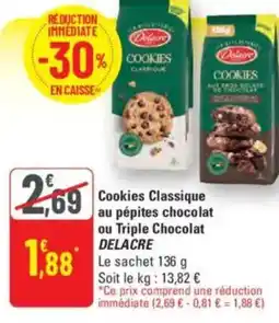 G20 DELACRE Cookies Classique au pépites chocolat ou Triple Chocolat offre